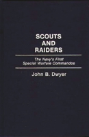 Scouts and Raiders: The Navy's First Special Warfare Commandos 0275944093 Book Cover