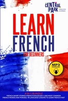 Learn French for Beginners - 5 in 1 Bundle: French Short Stories+French Dialogues+1.000 Most Common French Words and Phrases. 1801185107 Book Cover