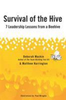 Survival of the Hive: 7 Leadership Lessons from a Beehive 1481749722 Book Cover