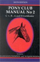 New Zealand Pony Club Manual No. 2:  C+, B, A and H Certificates 0908596227 Book Cover