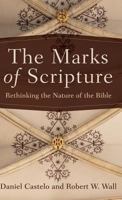 The Marks of Scripture: Rethinking the Nature of the Bible 0801049555 Book Cover