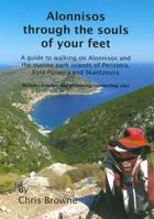 Alonnisos Through the Souls of Your Feet: A Guide to Walking on Alonnisos and the Marine Park Islands of Peristera, Kyra Panagia and Skantzoura 0955628814 Book Cover