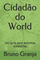 Cidad�o do World: Um guia para assuntos aleat�rios 1729340342 Book Cover