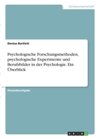 Psychologische Forschungsmethoden, psychologische Experimente und Berufsbilder in der Psychologie. Ein �berblick 3346276120 Book Cover