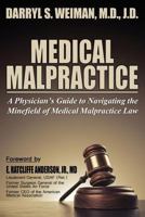 Medical Malpractice-A Physician's Guide to Navigating the Minefield of Medical Malpractice Law 0989797570 Book Cover