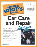 The Complete Idiot's Guide to Car Care and Repair Illustrated 0028644328 Book Cover