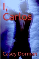 I, Carlos 1083100971 Book Cover