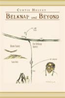 Belknap and Beyond 1984519778 Book Cover