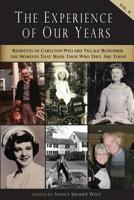 The Experience of Our Years: Volume II: Residents of Carleton-Willard Village Remember the Moments and Events That Made Them Who They Are Today 1981406190 Book Cover