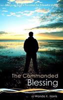 The Commanded Blessing: Discover God's Provision for Powerful Living 1606043242 Book Cover