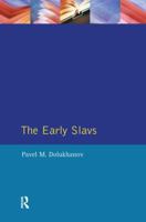 The Early Slavs: Eastern Europe from the Initial Settlement to the Kievan Rus 1138144223 Book Cover