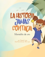 La Historia Jamás Contada: La monedita de oro B08R6PFN38 Book Cover