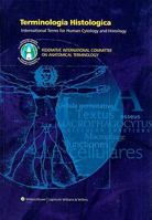 Terminologia Histologica: International Terms for Human Cytology and Histology, Book/CD-ROM Bundle 078177537X Book Cover