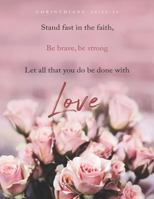 Corinthians 16:13-14 : "Stand fast in the faith, be brave, be strong,": Blank Lined Journal for Christian Women to Write In With Inspiring Bible Quote 1797472283 Book Cover