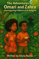 The Adventures of Omari and Zahra: Investigating Folklore with Religion B0F88GB3QC Book Cover
