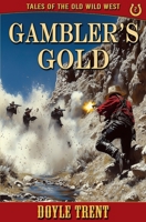 Gambler's Gold: Tales of the Old Wild West - Book 2 1635296374 Book Cover
