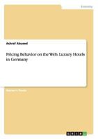 Pricing Behavior on the Web. Luxury Hotels in Germany 3668079358 Book Cover