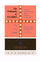 The Arithmetic of Al-Uqlidisi: The Story of Hindu-Arabic Arithmetics as told in Kitab-al-Fusul fi al Hisab al Hindi 9027707529 Book Cover