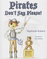 Pirates Don't Say Please! 1620864029 Book Cover