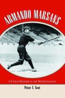 Armando Marsans: The First Cuban Major League Baseball Player 0786415843 Book Cover