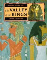 The Valley of the Kings (Digging Up the Past) 1568473990 Book Cover