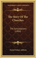 The Story Of The Churches: The Episcopalians 1165539411 Book Cover