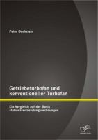 Getriebeturbofan und konventioneller Turbofan: Ein Vergleich auf der Basis stationärer Leistungsrechnungen 3842862008 Book Cover