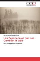 Las Experiencias que nos Cambian la Vida: Una perspectiva Narrativa 3846568686 Book Cover