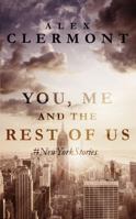 You Me and the Rest of Us: #NewYorkStories 0997385014 Book Cover