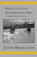 Reflections on San Francisco Bay: A Kayaker's Tall Tales 1439222967 Book Cover