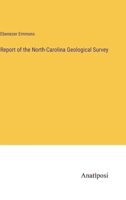 Report of the North-Carolina Geological Survey 3382315688 Book Cover