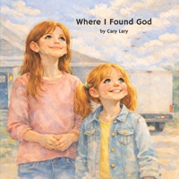 Where I Found God B0GVNLWQVW Book Cover
