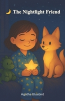 The Nightlight Friend: Turn nighttime fears into magical adventures B0FPFQRZGH Book Cover