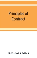 Principles of Contract: A Treatise On the General Principles Concerning the Validity of Agreements in the Law of England 1240098081 Book Cover