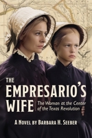 The Empresario's Wife: The Woman at the Center of the Texas Revolution 1954805918 Book Cover