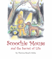 Scoochie Mouse and the Secret of Life 1952166047 Book Cover