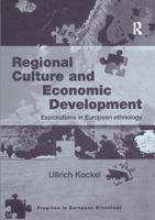 Regional Culture and Economic Development: Explorations in European Ethnology (Progress in European Ethnology) 1138256668 Book Cover