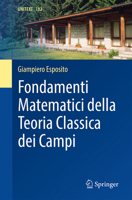Fondamenti Matematici della Teoria Classica dei Campi (UNITEXT, 182) (Italian Edition) 3032231973 Book Cover