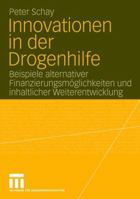 Innovationen in Der Drogenhilfe: Beispiele Alternativer Finanzierungsmoglichkeiten Und Inhaltlicher Weiterentwicklung 3531145398 Book Cover