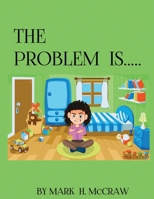 The Problem Is... B0BW2VKQRX Book Cover