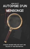 Autopsie d'un mensonge: Chaque organe prélevé avait une valeur. Et une destination. (French Edition) B0FMQKTP39 Book Cover
