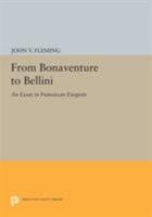 From Bonaventure to Bellini: An Essay in Franciscan Exegesis (Princeton Essays on the Arts Series: No. 1) 0691613761 Book Cover