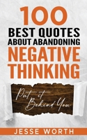 100 Best Quotes About Abandoning Negative Thinking (Personal Growth & Wisdom) B0CJLDMBZR Book Cover