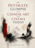 An Intimate Glimpse Into Chinese Art And Cinema Today B0HFQKRPQS Book Cover