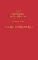 Dell Paperbacks, 1942 to Mid-1962: A Catalog-Index 0313236682 Book Cover
