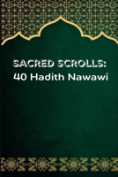 Sacred Scrolls: 40 Hadeeth Nawawi - Class Notes 7758967833 Book Cover