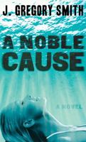 A Noble Cause 1612181538 Book Cover