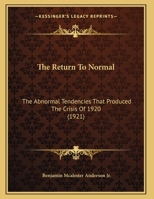 The Return To Normal: The Abnormal Tendencies That Produced The Crisis Of 1920 1167162080 Book Cover