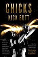 Chicks Kick Butt 0765325772 Book Cover