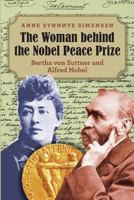 The Woman behind the Nobel Peace Prize: Bertha von Suttner and Alfred Nobel 8269113611 Book Cover